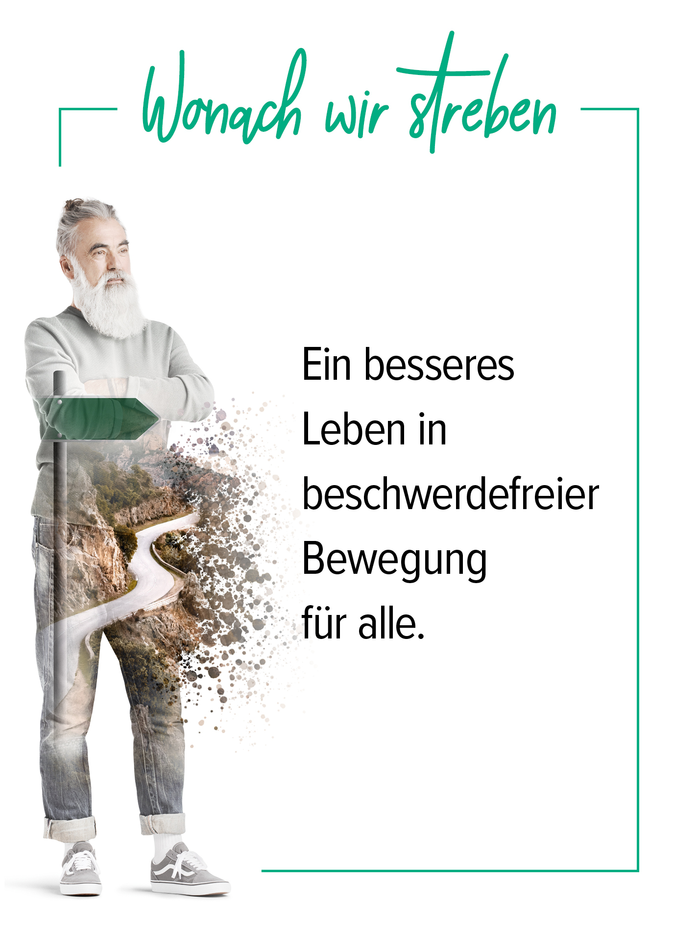 Unsere Vision Mann mittleren Alters mit Bart und Weg mit Wegweiser; mit der Überschrift "Wonach wir streben" und der Vision "Ein besseres Leben in beschwerdefreier Bewegung für alle."